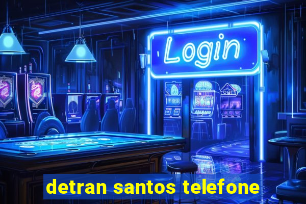 detran santos telefone